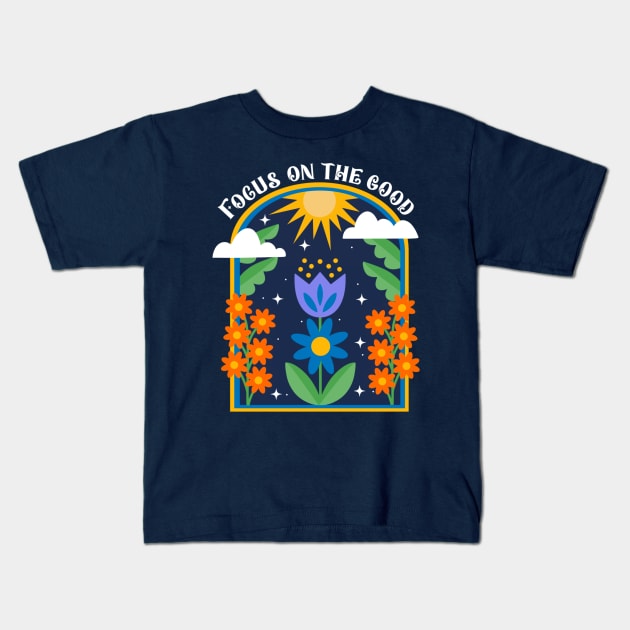 Focus on the good v2 Kids T-Shirt by createdbyginny